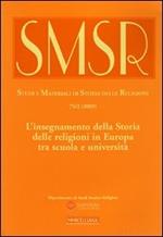 SMSR. Studi e materiali di storia delle religioni (2009). Ediz. multilingue. Vol. 75\2: L'insegnamento della Storia delle religioni in Europa tra scuola e università.