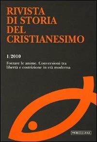 Rivista di storia del cristianesimo (2010). Vol. 1: Forzare le anime. - copertina