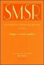 SMSR. Studi e materiali di storia delle religioni (2010). Vol. 76\1: Magia e tecnica grafica.