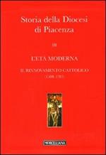 Storia della Diocesi di Piacenza. Vol. 3: L'età moderna. Il rinnovamento cattolico (1508-1783).