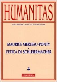 Humanitas (2010). Vol. 4: Maurice Merleau-Ponty, l'etica di Schleiermacher. - copertina