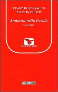 Amicizia nella Parola. Carteggio - Franz Rosenzweig,Martin Buber - copertina