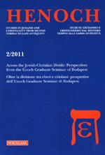 Henoch (2011). Ediz. multilingue. Vol. 2: Across the Jewish-Christian Divide: Perspectives from the Enoch Graduate Seminar of Bucarest-Oltre la divisione tra ebrei e cristiani: prospettive dell'Enoch Graduate Seminar di Budapest.