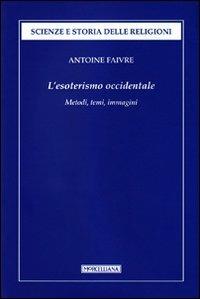 L'esoterismo occidentale. Metodi, temi, immagini - Antoine Faivre - copertina