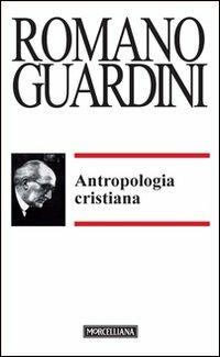 Antropologia cristiana - Romano Guardini - copertina