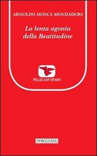 La lenta agonia della beatitudine - Arnoldo Mosca Mondadori - copertina