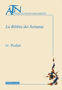 La Bibbia dei Settanta. Vol. 4: Profeti.