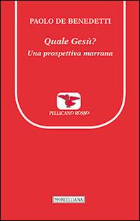 Quale Gesù? Una prospettiva marrana - Paolo De Benedetti - copertina