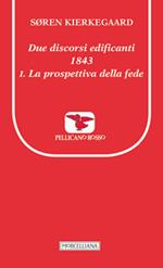 Due discorsi edificanti 1843-La prospettiva della fede