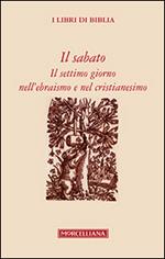 Il sabato. Il settimo giorno nell'ebraismo e nel cristianesimo