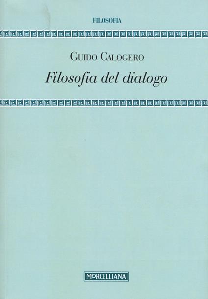 Filosofia del dialogo - Guido Calogero - copertina