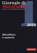 Giornale di metafisica (2015). Vol. 1: Metafisica e materia.