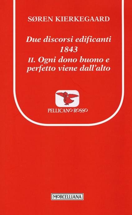 Due discorsi edificanti 1843. Vol. 2: Ogni dono buono e perfetto viene dall'alto. - Søren Kierkegaard - copertina