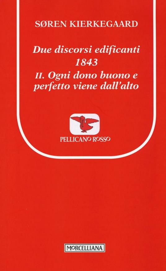 Due discorsi edificanti 1843. Vol. 2: Ogni dono buono e perfetto viene dall'alto. - Søren Kierkegaard - copertina