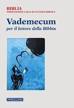 Vademecum per il lettore della Bibbia. Nuova ediz.