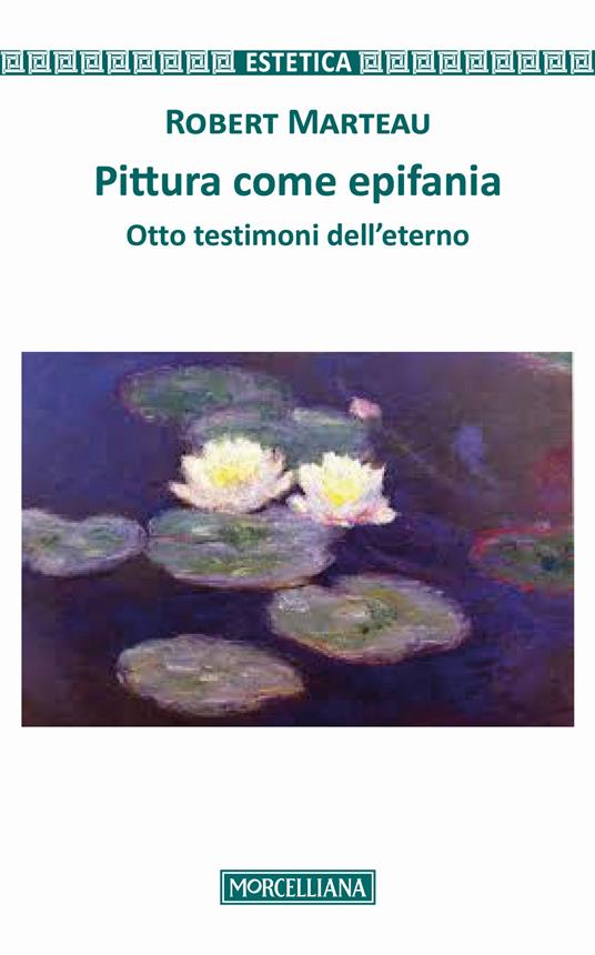 Pittura come epifania. Otto testimoni dell'eterno - Henry Marteau - copertina