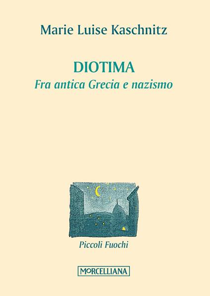 Diotima. Fra antica Grecia e nazismo - Marie Luise Kaschnitz - copertina