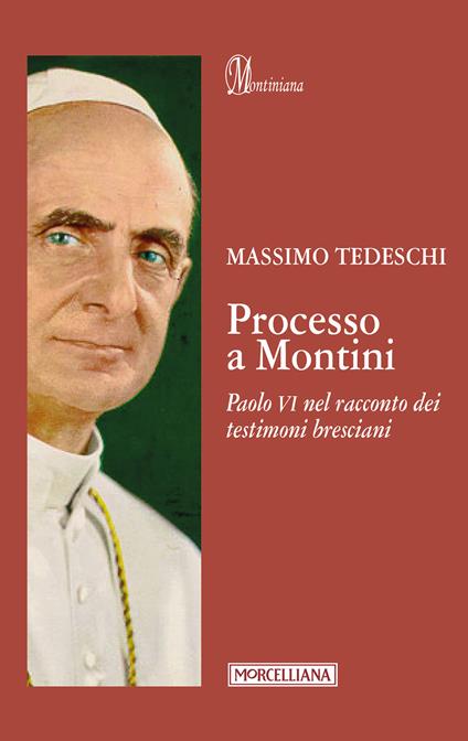Processo a Montini. Paolo VI nel racconto dei testimoni bresciani - Massimo Tedeschi - copertina
