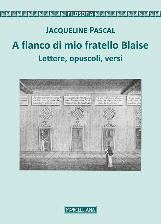 A fianco di mio fratello Blaise. Lettere, opuscoli, versi - Jacqueline Pascal - copertina