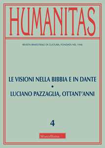 Humanitas (2018). Vol. 4: visioni nella Bibbia e in Dante-Luciano Pazzaglia, ottant'anni (luglio-agosto), Le.