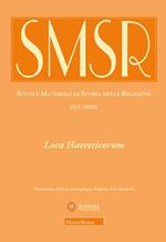 SMSR. Studi e materiali di storia delle religioni (2019). Vol. 85\1: Loca Haereticorum. La geografia dell'eresia nel Mediterraneo tardoantico.