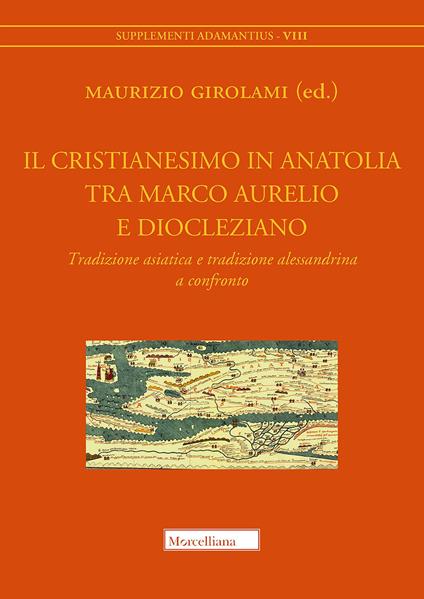 Il cristianesimo in Anatolia tra Marco Aurelio e Diocleziano. Tradizione asiatica e tradizione alessandrina a confronto - copertina