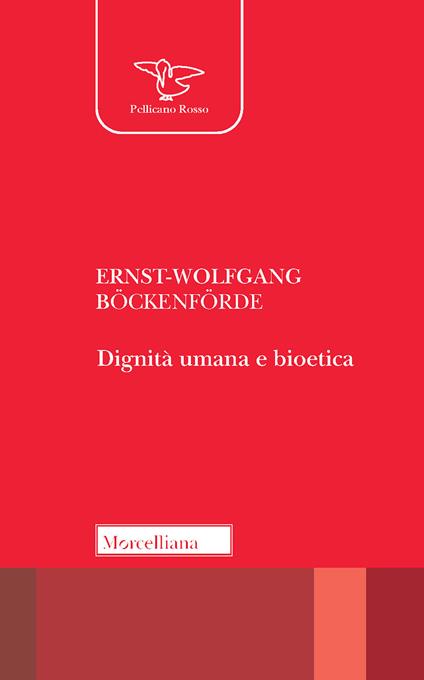 Dignità umana e bioetica. Nuova ediz. - Ernst-Wolfgang Böckenförde - copertina