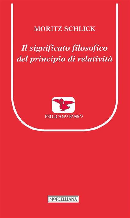 Il significato filosofico del principio di relatività - Moritz Schlick,R. Pettoello,Renato Pettoello - ebook