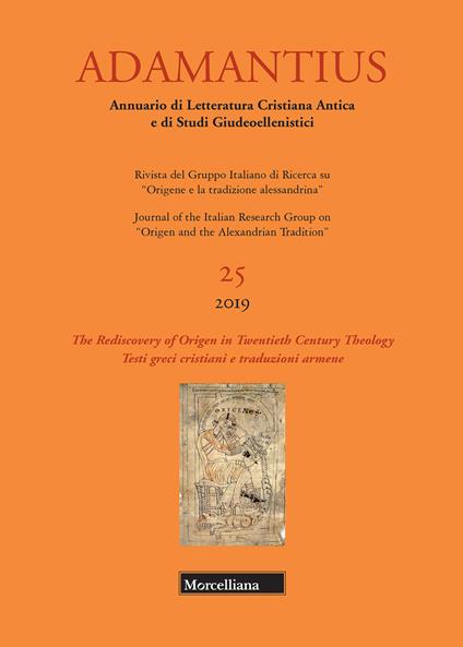 Adamantius. Notiziario del Gruppo italiano di ricerca su «Origene e la tradizione alessandrina». Testi greci cristiani e traduzioni armene. Vol. 25: Rediscovery of Origen in Twentieth Century Theology, The. - copertina