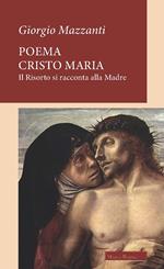 Poema Cristo Maria. Il Risorto si racconta alla Madre