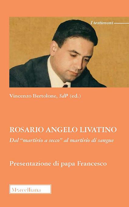 Rosario Angelo Livatino. Dal «martirio a secco» al martirio di sangue - copertina