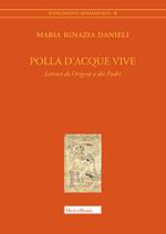 Polla d'acque vive. Letture di Origene e dei Padri