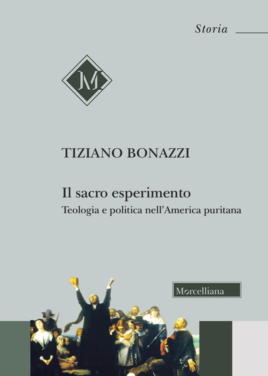 Il sacro esperimento. Teologia e politica nell'America puritana - Tiziano Bonazzi - copertina