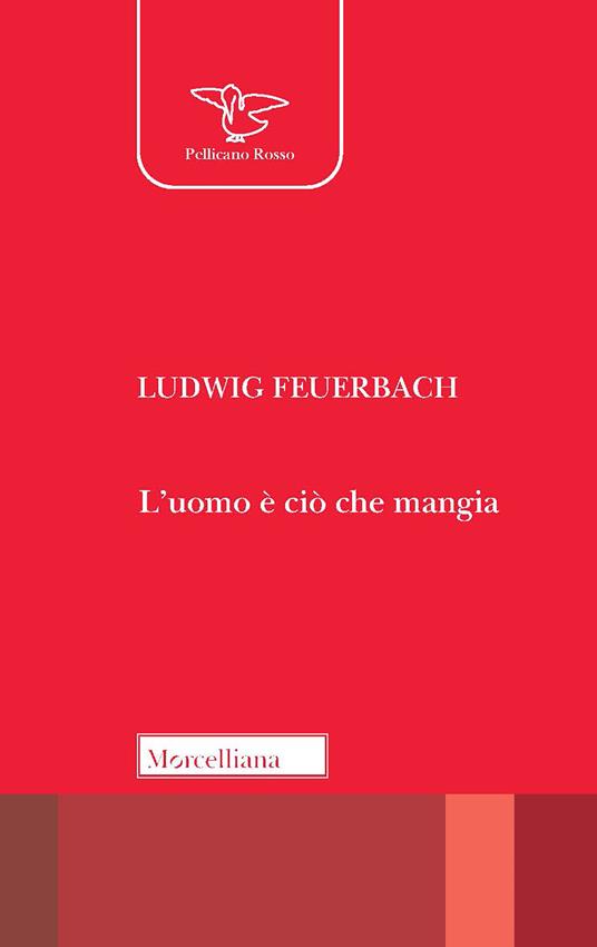 L' uomo è ciò che mangia. Ediz. ampliata - Ludwig Feuerbach - copertina