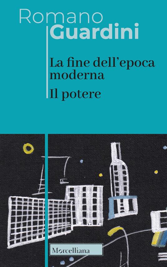 La fine dell'epoca moderna. Il potere - Romano Guardini - copertina