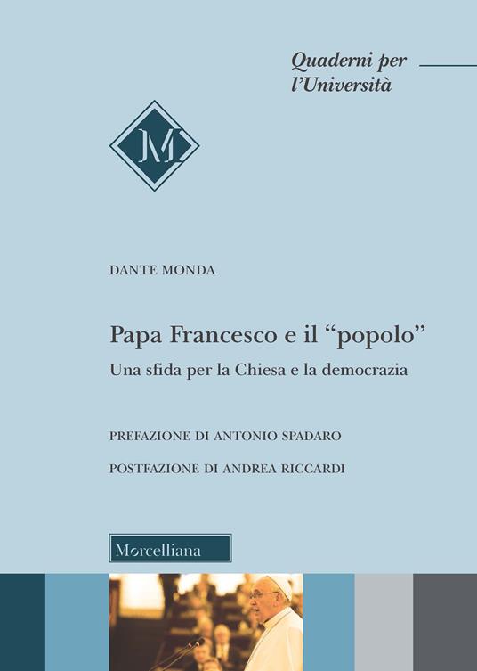 Papa Francesco e il «popolo». Una sfida per la Chiesa e la democrazia - Dante Monda - copertina