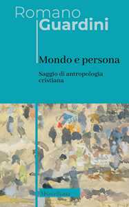 Image of Mondo e persona. Saggio di antropologia cristiana. Nuova ediz.