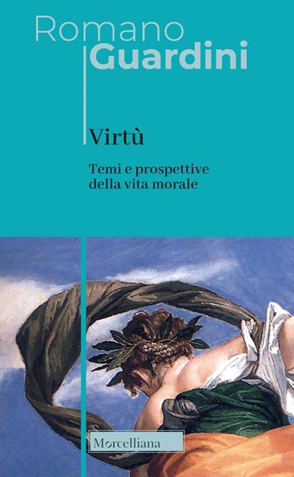 Virtù. Temi e prospettive della vita morale. Nuova ediz. - Romano Guardini - copertina