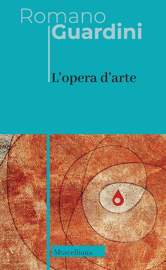 L'opera d'arte. Nuova ediz. - Romano Guardini - copertina