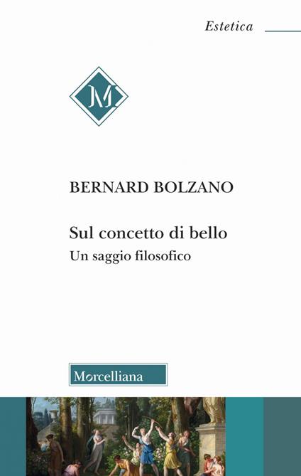 Sul concetto di bello. Un saggio filosofico - Bernard Bolzano - copertina