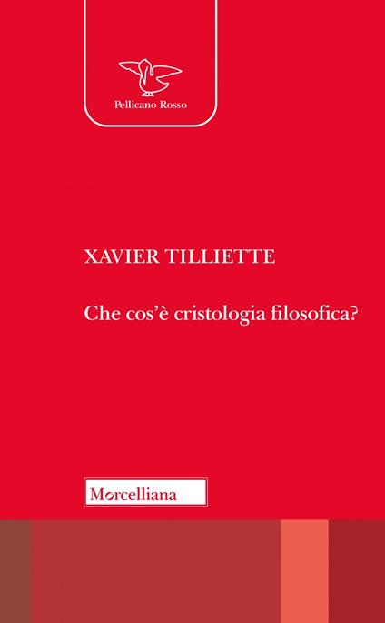 Che cos'è la cristologia filosofica? Nuova ediz. - Xavier Tilliette - copertina