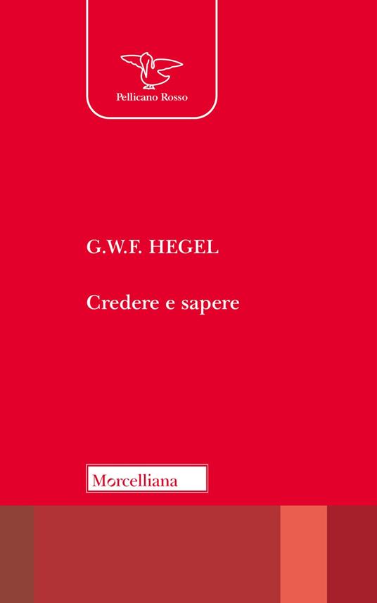 Credere e sapere. Nuova ediz. - Friedrich Hegel - copertina