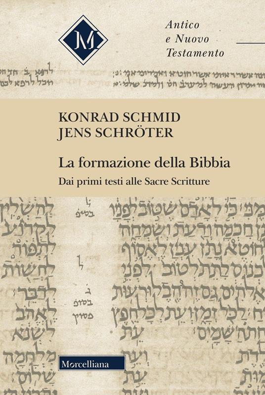 La formazione della Bibbia. Dai primi testi alle Sacre Scritture - Konrad Schmid,Jens Schröter - copertina