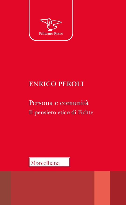 Persona e comunità. Il pensiero etico di Fichte. Nuova ediz. - Enrico Peroli - copertina