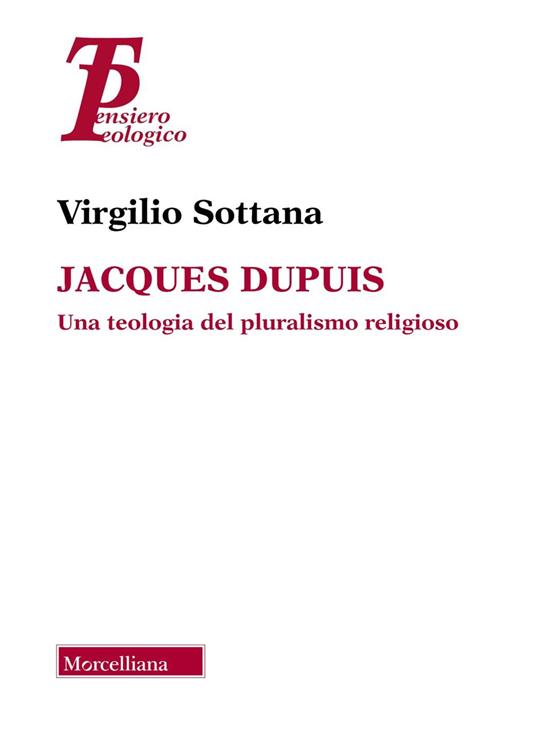 Jacques Dupuis. Una teologia del pluralismo religioso - Virgilio Sottana - copertina