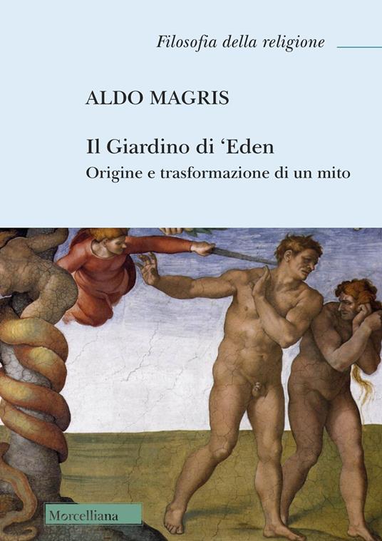 Il Giardino di 'Eden. Origine e trasformazione di un mito - Aldo Magris - copertina