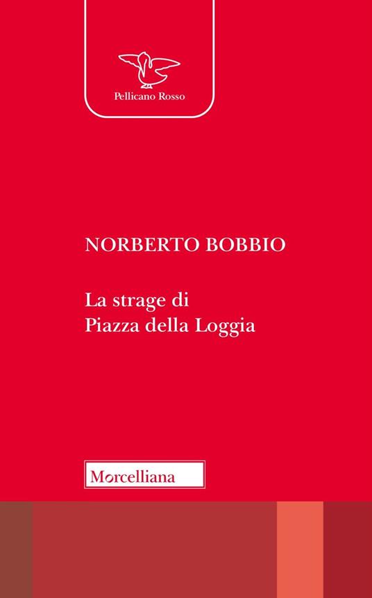 La strage di piazza della Loggia. Nuova ediz. - Norberto Bobbio - copertina