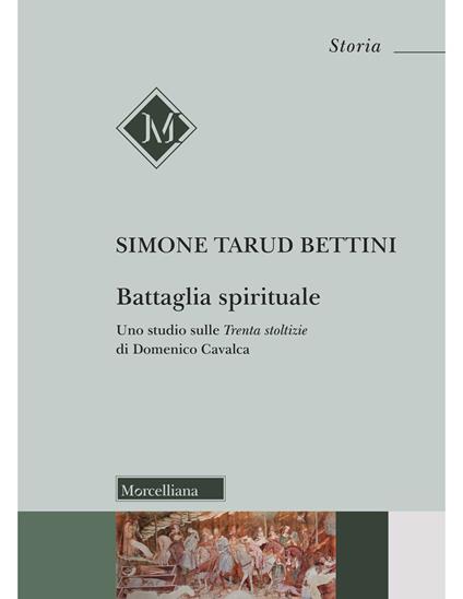 Battaglia spirituale. Uno studio sulle «Trenta stoltizie» di Domenico Cavalca - Simone Tarud Bettini - copertina