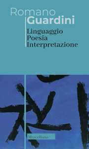 Libro Linguaggio poesia interpretazione. Nuova ediz. Romano Guardini