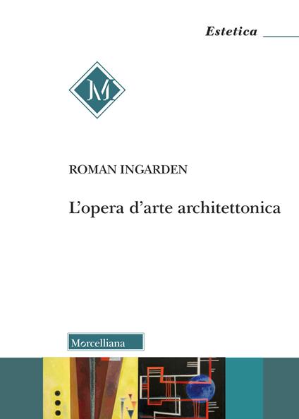 L'opera d'arte architettonica - Roman Ingarden - copertina